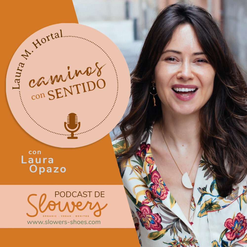 Caminos con sentido. El Podcast de Laura Hortal y Slowers