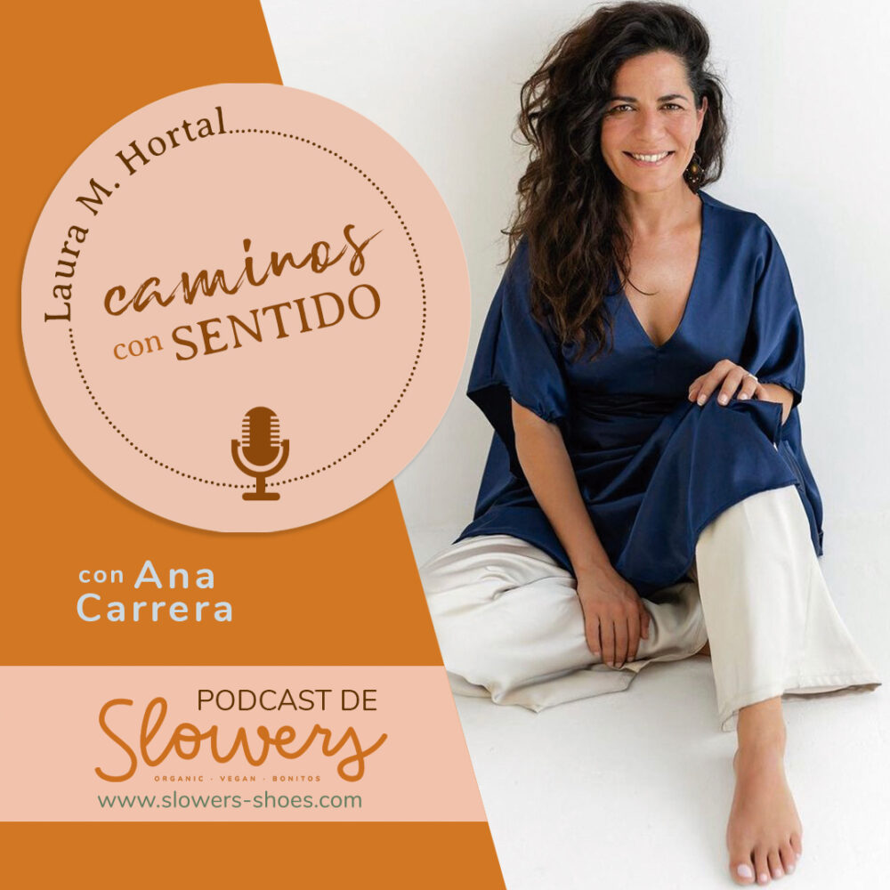 Caminos con sentido. El Podcast de Laura Hortal y Slowers
